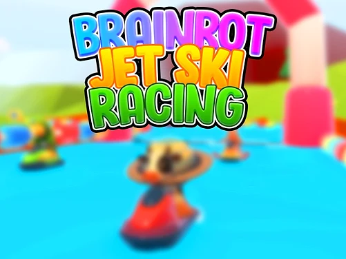 Brainrot Jet Ski Racing - Play free online 3D game
