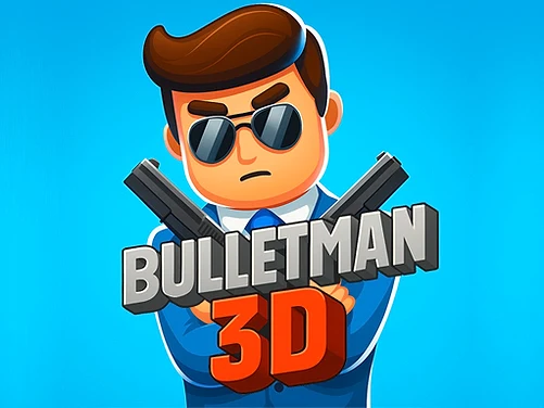 BulletMan 3D - Play free online Action game