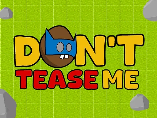 Dont Tease Me - Play free online Casual game