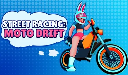 Street Racing: Moto Drift - Play free online Adventure game