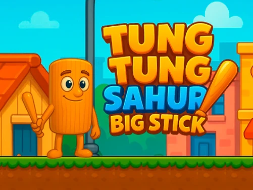 Tung Tung Sahur Big Stick - Play free online Arcade game