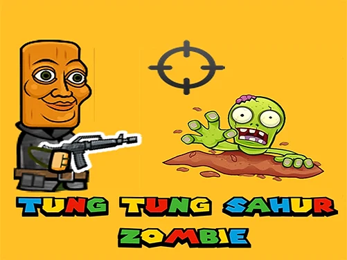 Tung Tung Sahur Zombie - Play free online Arcade game